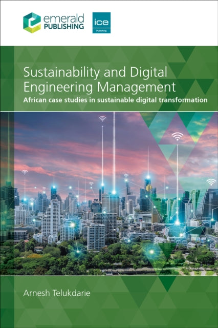 Book cover of: Sustainability and Digital Engineering Management. By: Arnesh Telukdarie