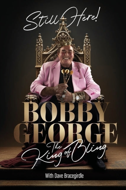 Still Here, The King of Bling 9781836801597 Bobby George