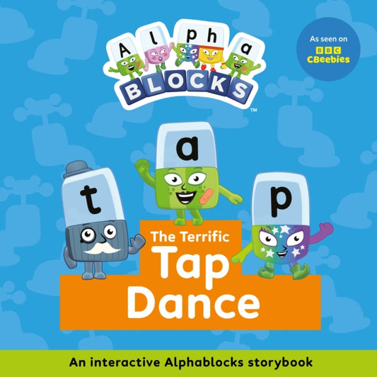 Terrific Tap Dance: An Interactive Alphablocks Storybook