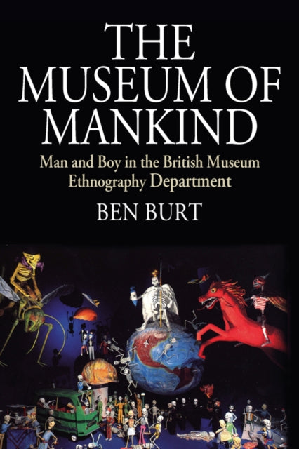 Book cover of: Museum of Mankind. By: BURT, BEN