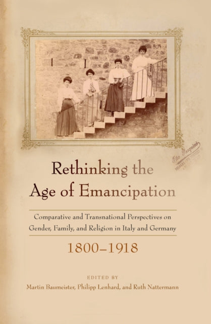 Book cover of: Rethinking the Age of Emancipation. By: BAUMEISTER, MARTIN