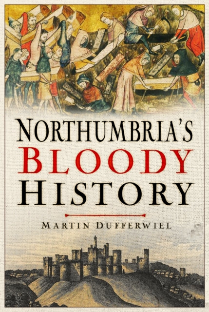 Book cover of: Northumbria's Bloody History