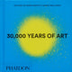 Book cover of: 30,000 Years of Art