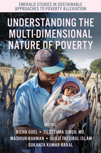 Book cover of: Understanding the Multi-Dimensional Nature of Poverty. By: Richa Goel