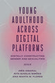Book cover of: Young Adulthood Across Digital Platforms. By: Inês Amaral