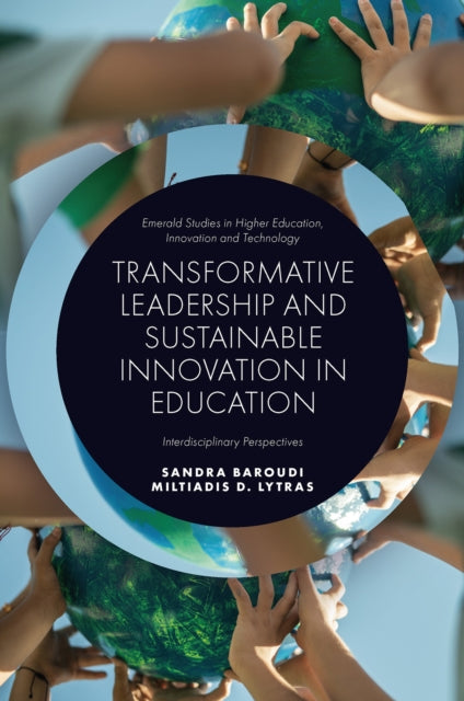 Book cover of: Transformative Leadership and Sustainable Innovation in Education. By: Sandra Baroudi
