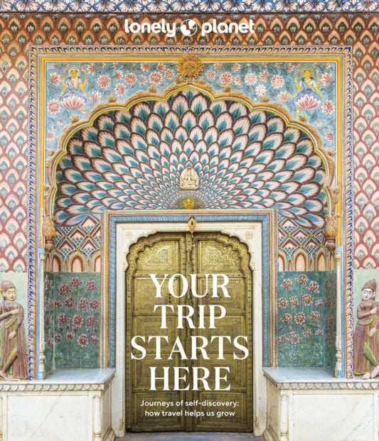 Book cover of: Lonely Planet Your Trip Starts Here. By: Lonely Planet