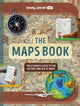 Book cover of: Lonely Planet Kids The Maps Book. By: Lonely Planet Kids