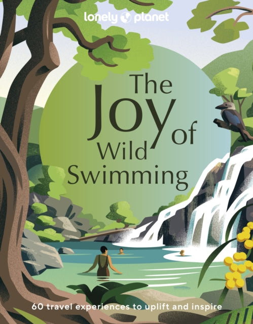 Lonely Planet The Joy of Wild Swimming 9781837580606 Lonely Planet
