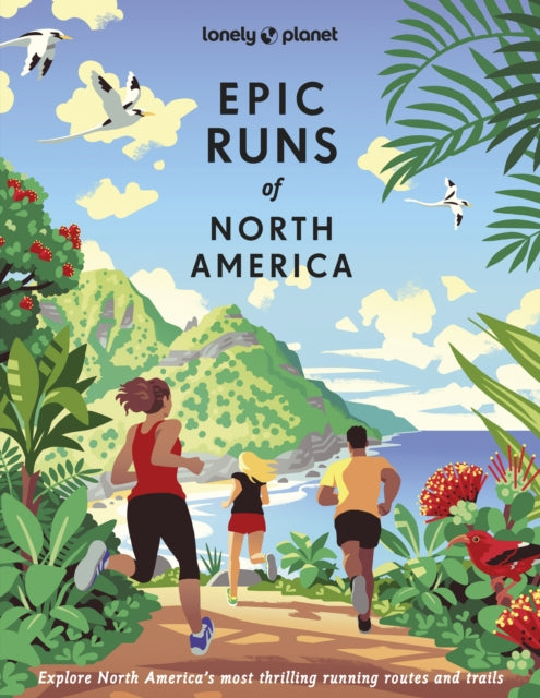 Book cover of: Lonely Planet Epic Runs of North America. By: Lonely Planet