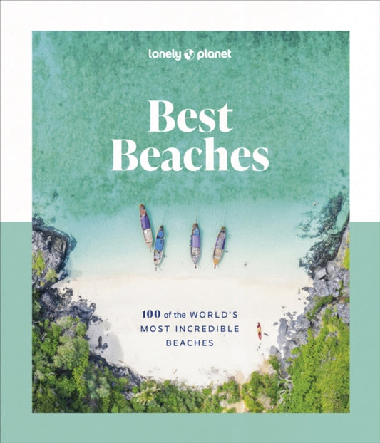 Lonely Planet Best Beaches: 100 of the World’s Most Incredible Beaches 9781837581955 Lonely Planet