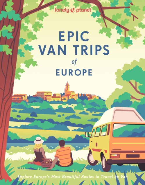 Lonely Planet Epic Van Trips of Europe, Explore Europe’s Most Beautiful Routes to Travel by Campervan 9781837583119 Lonely Planet