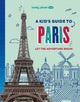 Lonely Planet Kids A Kid's Guide to Paris, Let the Adventure Begin! 9781837585274 Lonely Planet Kids