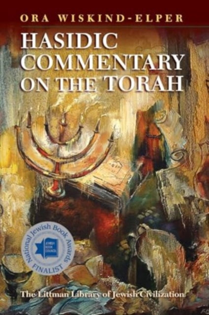 Book cover of: Hasidic Commentary on the Torah. By: Ora Wiskind-Elper
