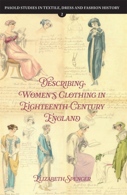 Book cover of: Describing Women’s Clothing in Eighteenth-Century England. By: Elizabeth Spencer
