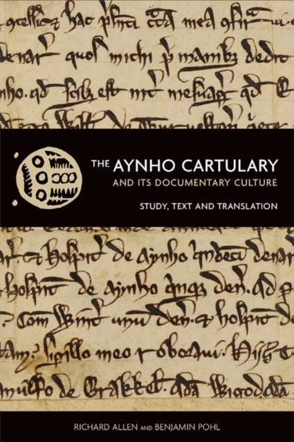 Book cover of: Aynho Cartulary and its Documentary Culture. By: Richard Allen