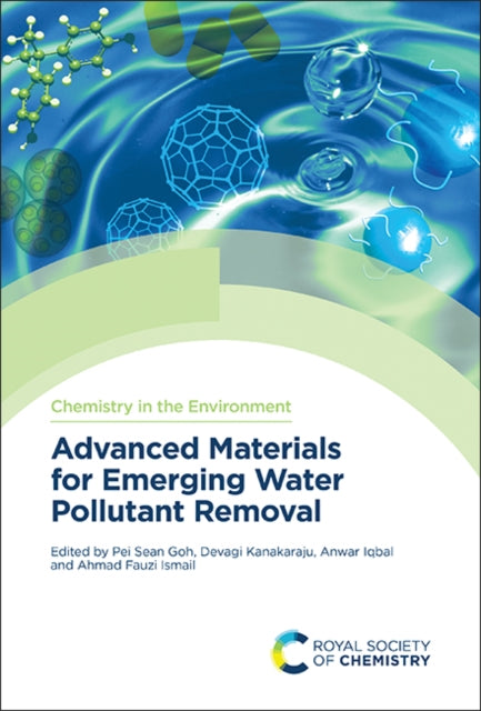 Book cover of: Advanced Materials for Emerging Water Pollutant Removal. By: Pei Sean Goh