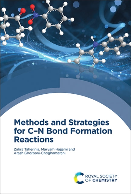 Book cover of: Methods and Strategies for C–N Bond Formation Reactions. By: Zahra Taherinia