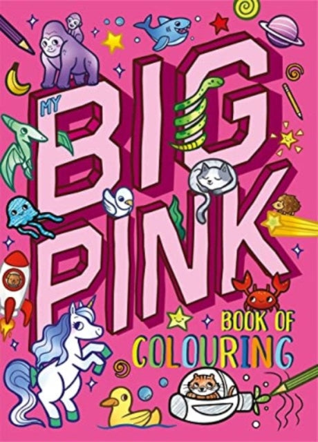Book cover of: My Big Pink Book of Colouring