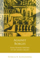Book cover of: Against Borges. By: Patricia N. Klingenberg