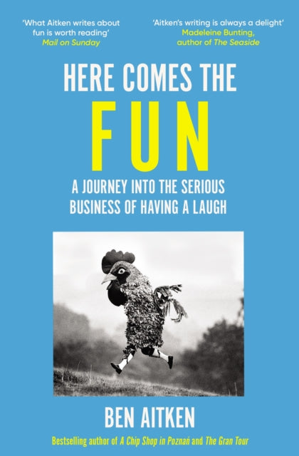 Book cover of: Here Comes the Fun. By: Ben Aitken