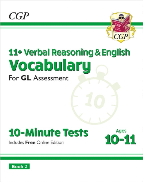 Book cover of: 11+ GL 10-Minute Tests: Vocabulary for Verbal Reasoning & English - Ages 10-11 Book 2 (with Onl. Ed)