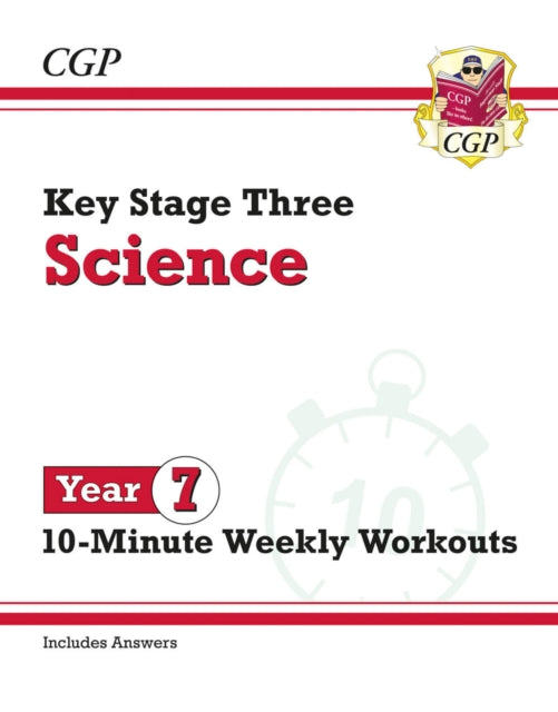 Book cover of: KS3 Year 7 Science 10-Minute Weekly Workouts (includes answers)