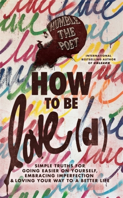Book cover of: How to Be Love(d). By: Kanwer Singh Mahl