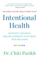 Intentional Health, Detoxify, Nourish and Rejuvenate Your Body into Balance 9781837820955 Chiti Parikh