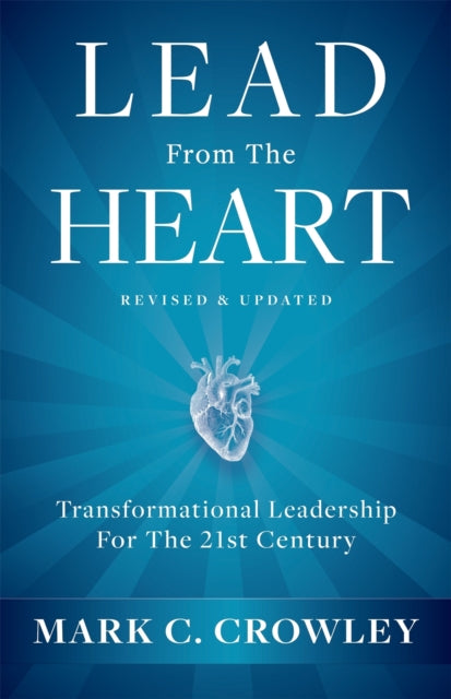 Book cover of: Lead From The Heart. By: Mark C. Crowley