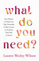 What Do You Need?