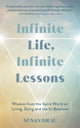 Book cover of: Infinite Life, Infinite Lessons