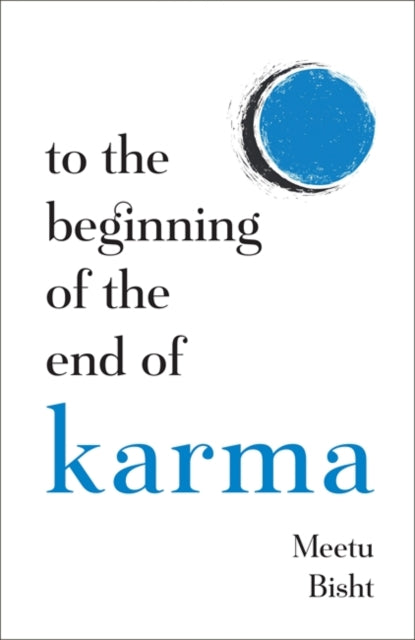 Book cover of: To the Beginning of the End of Karma