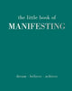 Little Book of Manifesting, Dream. Believe. Achieve. 9781837830503 Joanna Gray