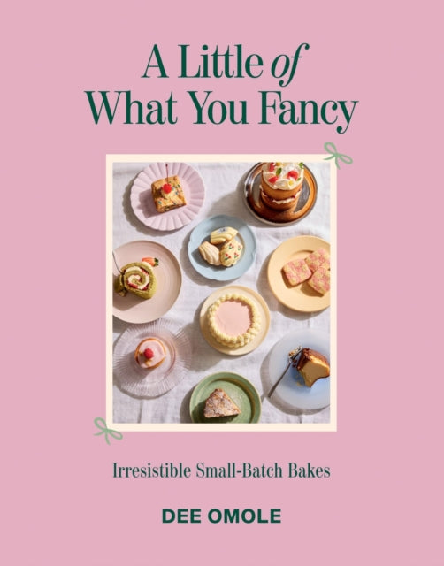 Little of What You Fancy, Irresistible Small-batch Bakes 9781837833634 Dee Omole