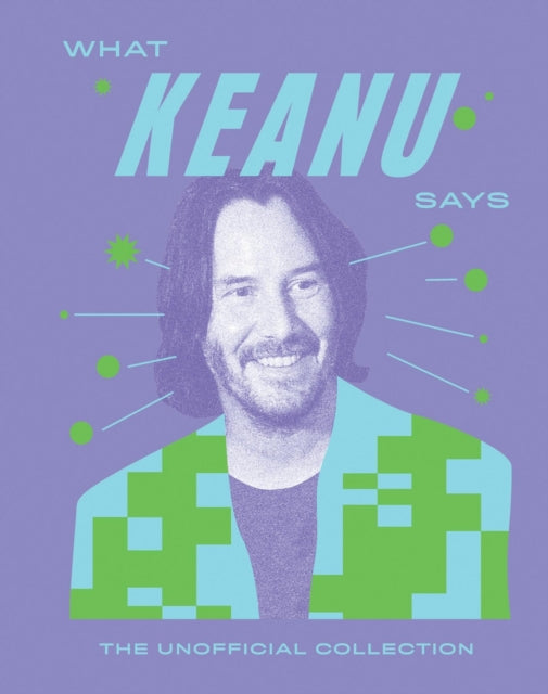 Book cover of: What Keanu Says