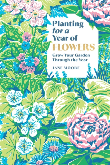 Book cover of: Planting for a Year of Flowers