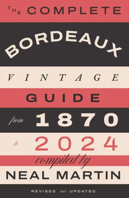 Book cover of: Complete Bordeaux Vintage Guide