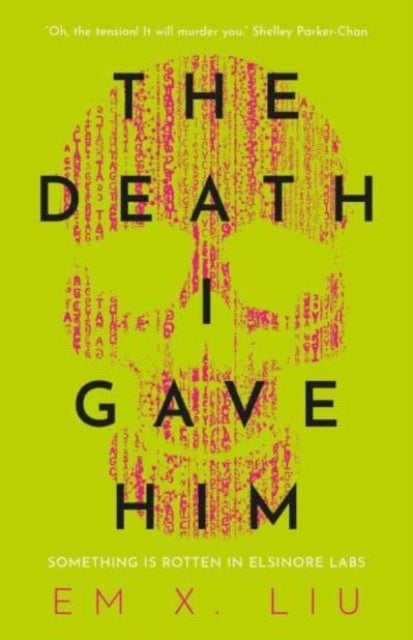 Book cover of: Death I Gave Him. By: Em X. Liu