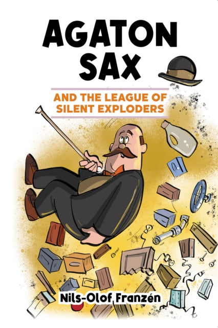 Book cover of: Agaton Sax and the League of Silent Exploders