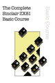 Book cover of: Complete Sinclair ZX81 Basic Course
