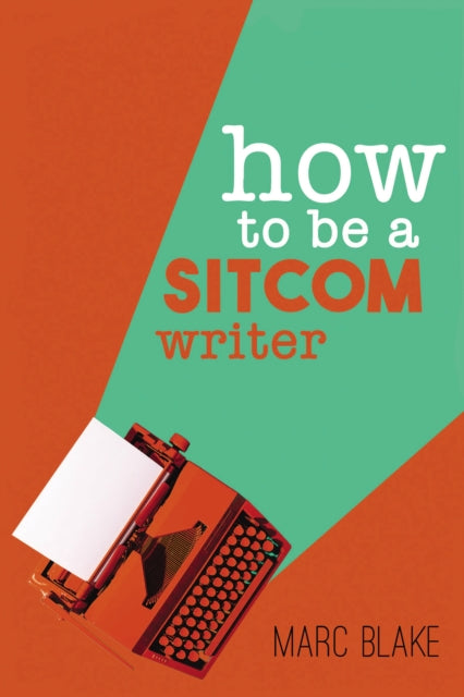 Book cover of: How To Be A Sitcom Writer