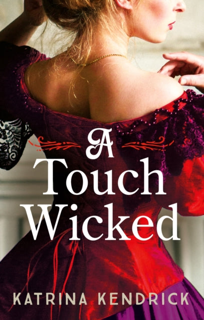 Touch Wicked, A brand-new for 2024 steamy and spicy historical romance novel 9781837930951 Katrina Kendrick