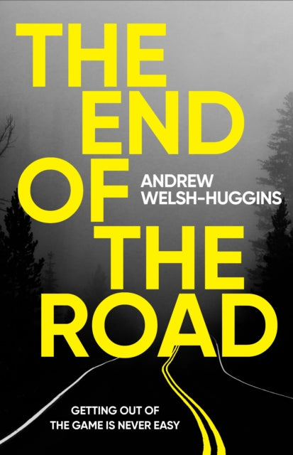 Book cover of: End of the Road. By: Andrew Welsh-Huggins