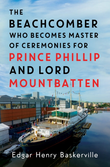 Book cover of: Beachcomber who becomes Master of Ceremonies for Prince Phillip and Lord Mountbatten. By: Edgar Henry Baskerville