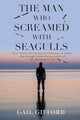 Book cover of: Man who Screamed with Seagulls