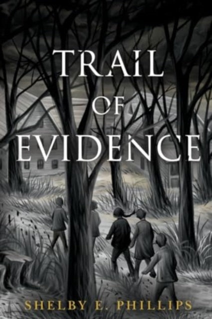 Trail of Evidence 9781837940981 Shelby E. Phillips