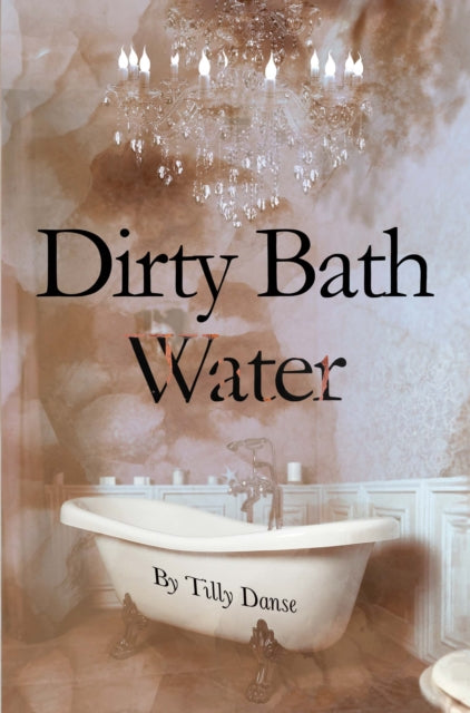Book cover of: Dirty Bath Water