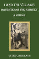 Book cover of: I and the Village: Daughter of the Kibbutz