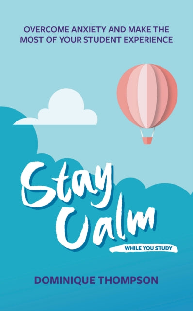 Book cover of: Stay Calm While You Study. By: Dominique Thompson
